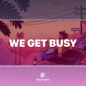 We Get Busy 
