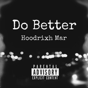 Hoodrixh Mar - Do Better