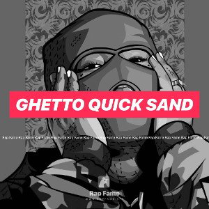GHETTO QUICK SAND 