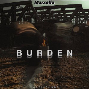Marxello- Burden (Official Audio)