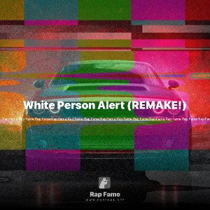 White Person Alert (REMAKE!)
