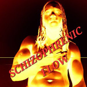 SCHIZOPHRENIC FLOW