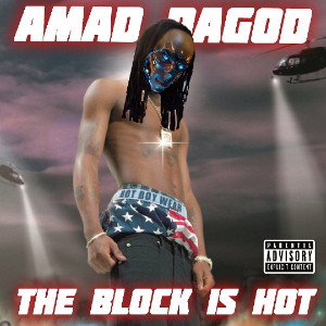 Amad DaGod - 🔥The Block Is Hot🔥