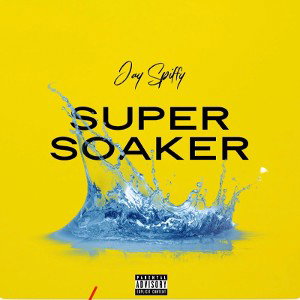 Jay Spiffy- Super Soaker