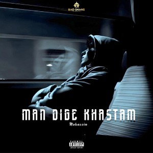 Man Dige Khastam