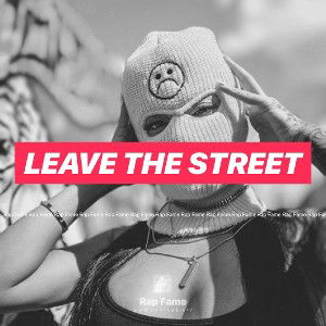 Leave the street 