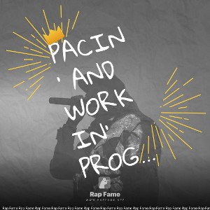 Pacin’ And Workin’ Progress