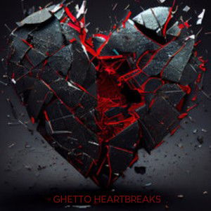 Ghetto Heartbreaks