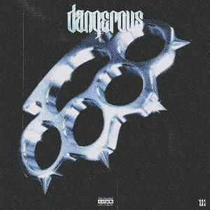 DANGEROUS