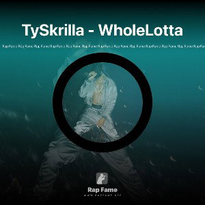 TySkrilla - WholeLotta