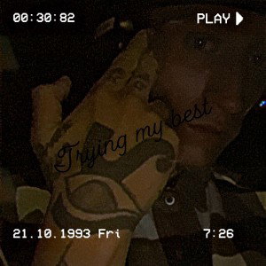 tryin my best …. (freestyle) 