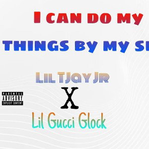  I can do my things by my self ft Lil Tjay Jr