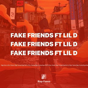 fake friends ft lil D