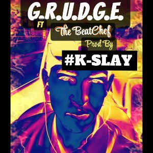 GRUDGE- The BeatChef™️ Prod By #K-SLAY