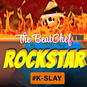 RockStar Official 2025 The BeatChef™️ prod by #K-SLAY (Double Mastered)