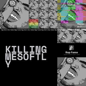 KILLINGMESOFTLY