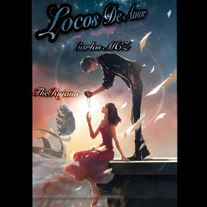 LOCOS DE AMOR - Carlos Mcz ft. The Rujano