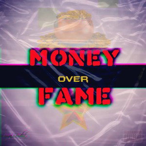Money Over Fame