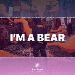 I’m a bear 