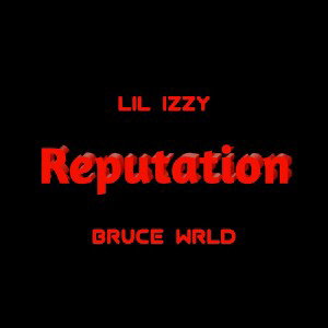 Lil Izzy ft Bruce Wrld Reputation