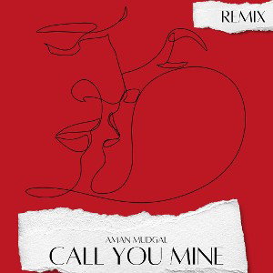 call u mine remix - Aman Mudgal 