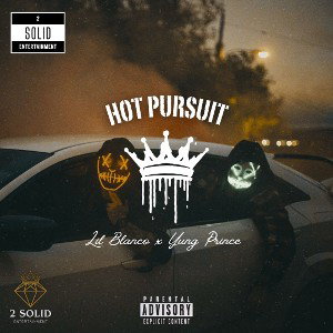 Lil Blanco x Yung Prince - Hot Pursuit