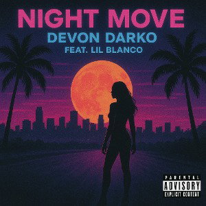 Night Move- DevonDarko ft Lil Blanco