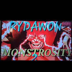 Monstrosity Part 2- RYDAWON 