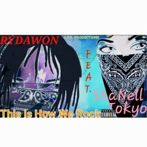 This iz How We Rock X ShaNell Tokyo 