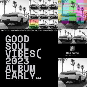 Good Soul Vibes( 2023 ALBUM EARLY RELEASE)