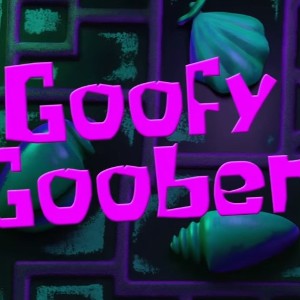 Goofy Goober (Feat. 38 Bob)