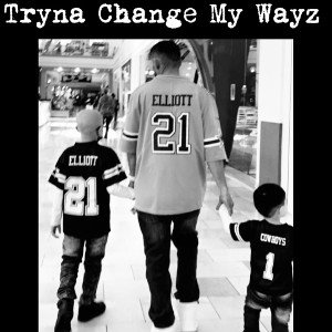 Tryna change my ways 