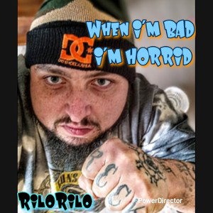 When I'm BAD I'm HORRID