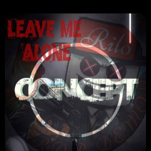Concept ft Rilo, Leave me alone