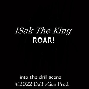 ISak The King - ROAR ft Am Teo