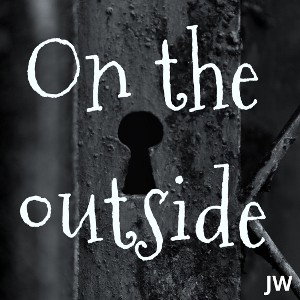 On the outside 