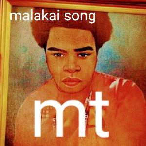 mt malakai song 🎵🎵🎵🎵👍👍👍