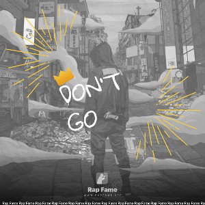 don’T gO