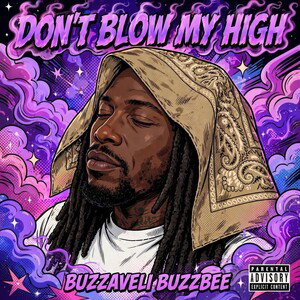 DON’T BLOW MY HIGH💨