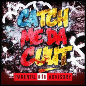 CATCH ME IN DA CUT 