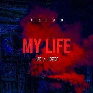 HAD X HECTOR - MY LIFE