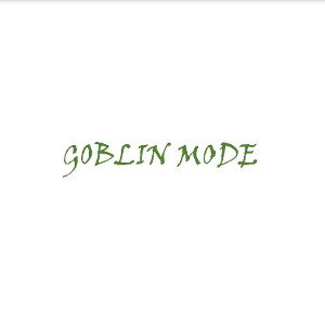  Goblin Mode