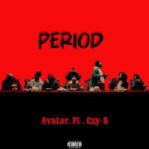 PERIOD (Avatar. ft .Gzy-S)