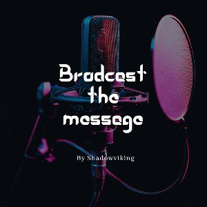 Broadcast the message
