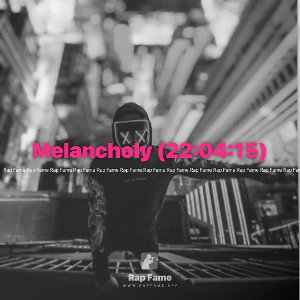 Melancholy (22:04:15)