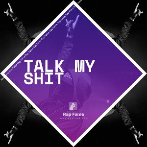 Talk my shit