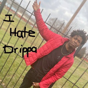 I hate drippa