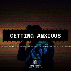 Getting Anxious