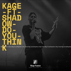 kage-ft-shadow-do-you-think