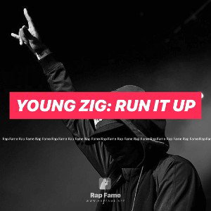 Young Zig: Run It Up